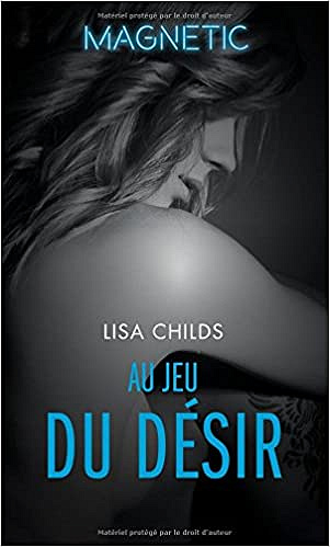 Au jeu du désir,  (Legal Lovers tome 1) - Lisa Childs (2018)