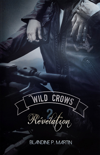 P. Martin - Wild Crows Tome 2 : Révélation (2018)