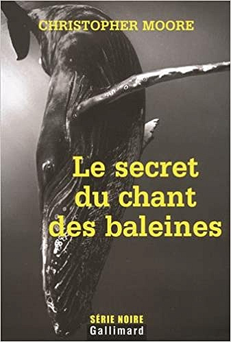Le secret du chant des baleines - Christopher Moore