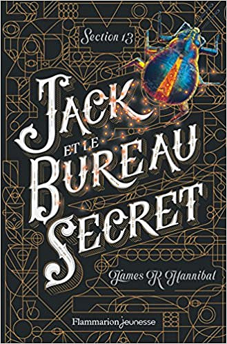 Section 13, Tome 1 : Jack et le bureau secret - James R. Hannibal (2017)