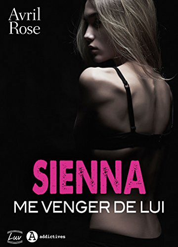 Sienna, Me venger de lui - Avril Rose (2018)