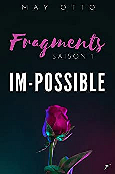 Fragments IM-Possible, tome1 - May Otto (2018)