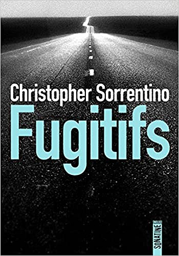 Fugitifs - Christopher Sorrentino (2017)
