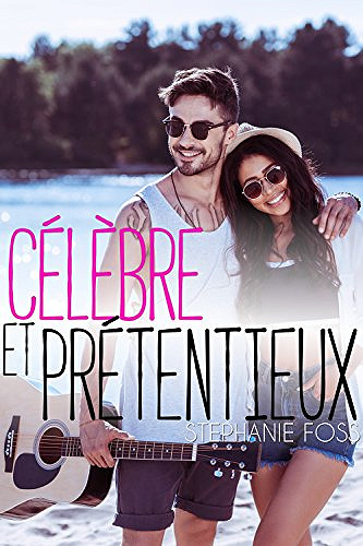 Célèbre et Prétentieux - Stephanie Foss (2018)