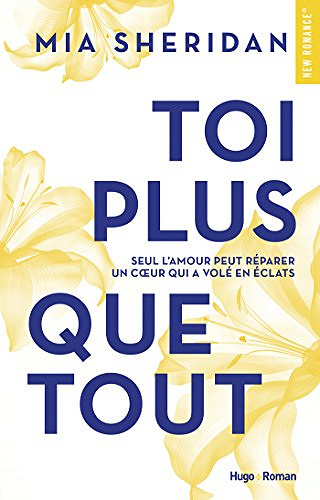 Toi plus que tout - Mia Sheridan (2018)