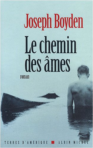 Le chemin des âmes - Joseph Boyden
