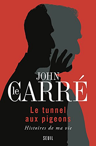 Le tunnel aux pigeons, Histoires de ma vie - John Le Carré