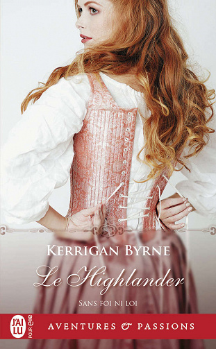 Sans foi ni loi, Tome 3 : Le Highlander - Kerrigan Byrne (2018)