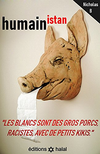HUMAINISTAN : Extrêmement raciste !- Nicholas B (2018)
