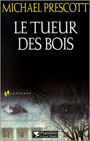 Le Tueur des bois - Michael Prescott