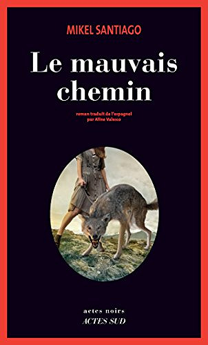 Le Mauvais chemin - Mikel Santiago (2018)