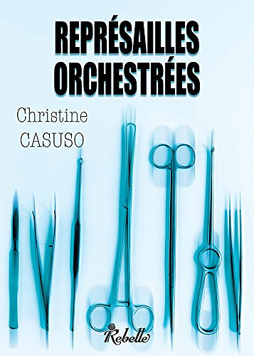 Représailles Orchestrées - Christine Casuso (2018)