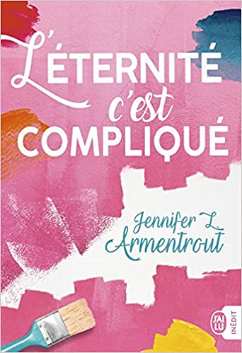 L’éternité, c’est compliqué - Jennifer Armentrout (2018)