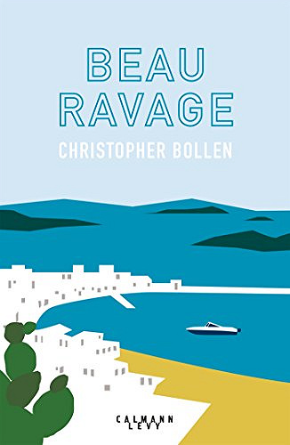 Beau ravage - Christopher Bollen (2018)