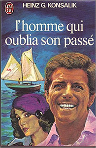 L’Homme qui oublia son passé - Heinz Günter Konsalik