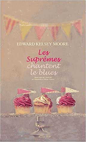 Les Suprêmes chantent le blues - Edward Kelsey Moore (2018)