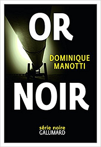 Or noir - Dominique Manotti