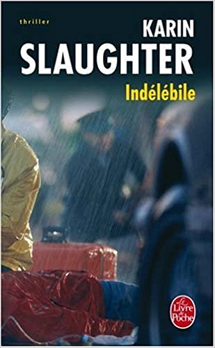 Indélébile - Karin Slaughter