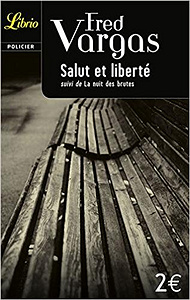 Salut et liberté ! - Fred Vargas