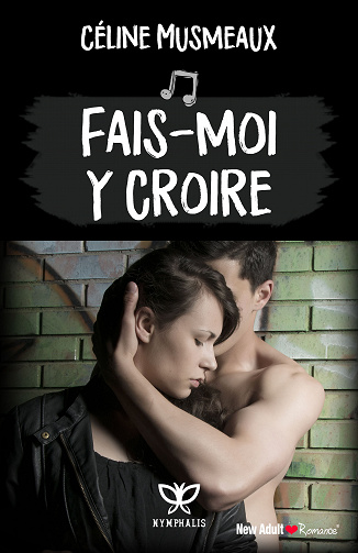 Fais-moi y croire - Céline Musmeaux (2018)