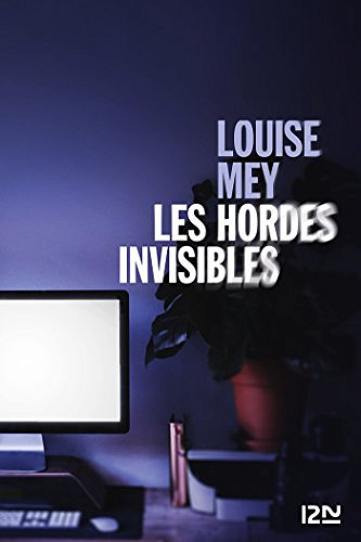 Les hordes invisibles - Louise Mey (2018)