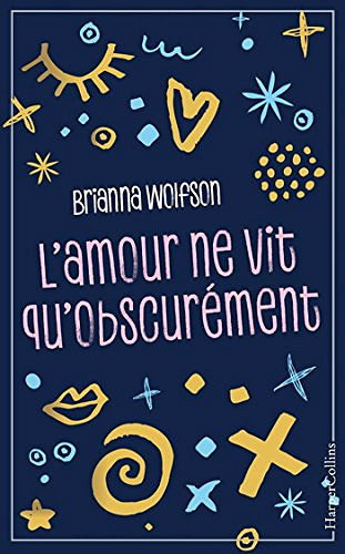 L’amour ne vit qu’obscurément - Brianna Wolfson (2018)