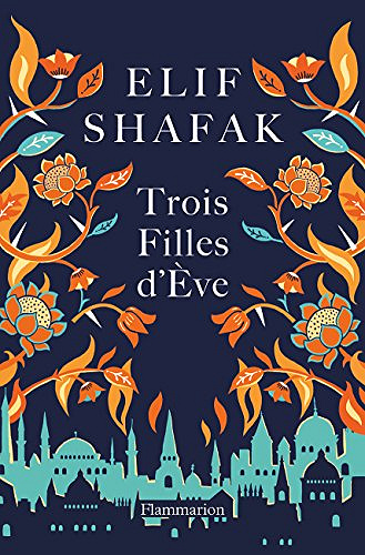 Trois filles d’Eve - Elif Shafak (2018)