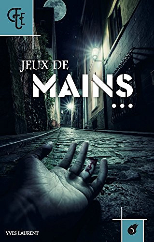 Jeux de Mains - Yves Laurent (2017)