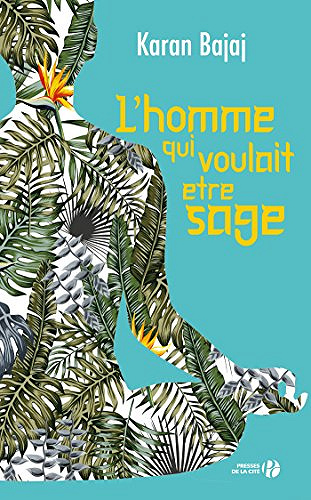 L’homme qui voulait être sage - Karan Bajaj (2018)
