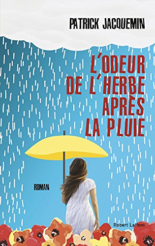 L’odeur de l’herbe après la pluie - Patrick Jacquemin (2018)