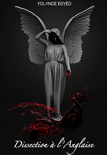 Dissection à l’anglaise - Yolande Egyed (2018)