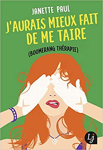 J’aurais mieux fait de me taire (Boomerang thérapie) - Janette Paul (2018)