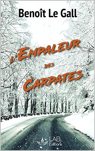 L’empaleur des Carpates - Benoît Le Gall (2018)
