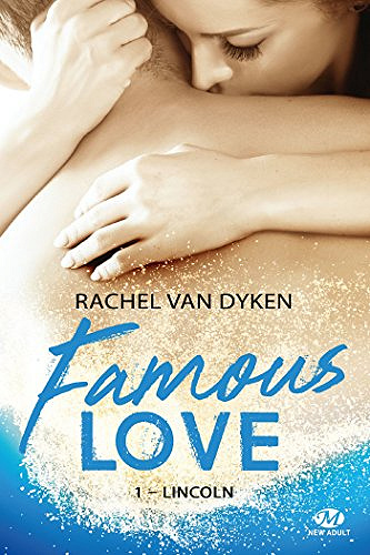 Famous Love, tme 1 : Lincoln - Rachel Van Dyken (2018)