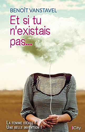 Et si tu n’existais pas - Benoît Vanstavel (2018)