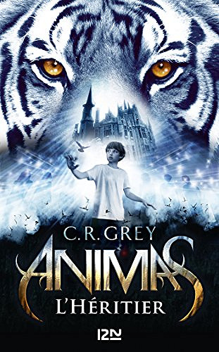 Animas, tome 1 : L’Héritier - C. R. Grey (2018)