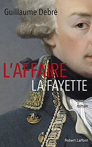 L’Affaire La Fayette - Guillaume Debré (2018)