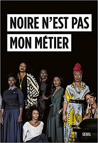 Noire n’est pas mon métier - Collectif (2018)