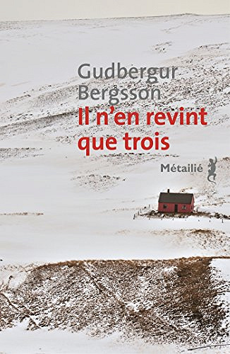 Il n’en revint que trois - Gudbergur Bergsson (2018)