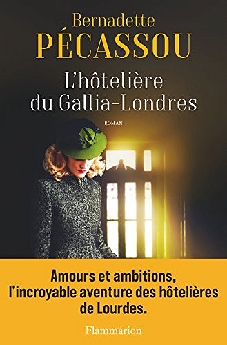 L’hôtelière du Gallia-Londres - Bernadette Pécassou (2018)