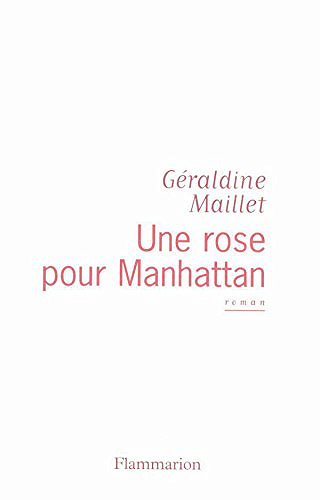 Une rose pour Manhattan - Géraldine Maillet