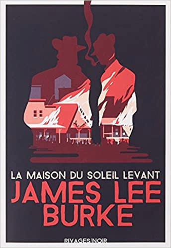 La maison du soleil levant - James Lee Burke (2018)
