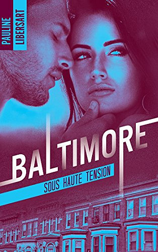 Baltimore 3 : Sous haute tension - Pauline Libersart (2018)