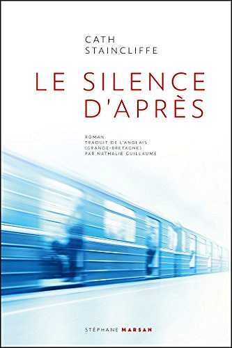 Le Silence d’après - Cath Staincliffe (2018)