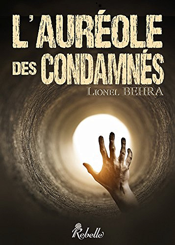 L’Auréole des Condamnés - Lionel Behra