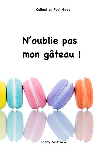N’oublie pas mon gâteau - Fanny Matthew (2018)