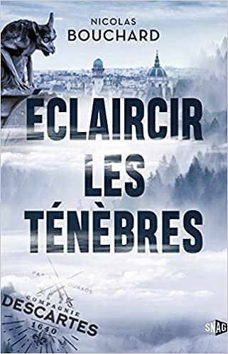 Eclaircir les ténèbres - Nicolas Bouchard (2018)