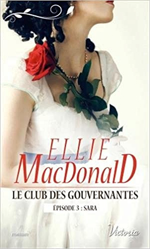 Le club des gouvernantes: Episode 3 - Sara - Ellie MacDonald (2018)