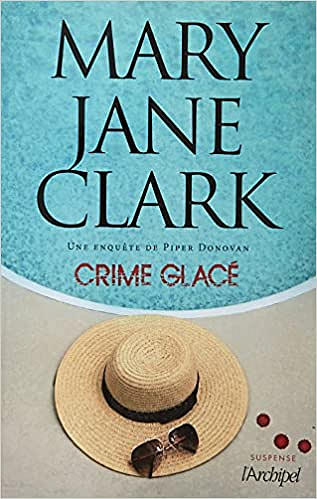Crime glacé: Une aventure de Piper Donovan - Mary Jane Clark (2018)