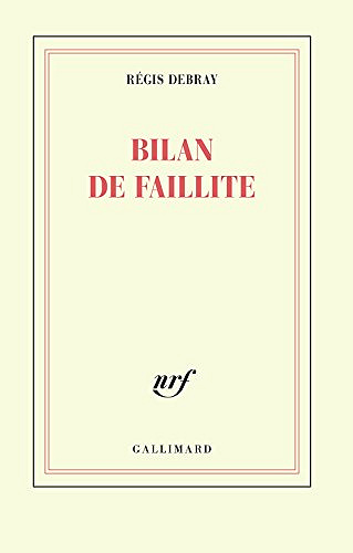 Bilan de faillite - Régis Debray